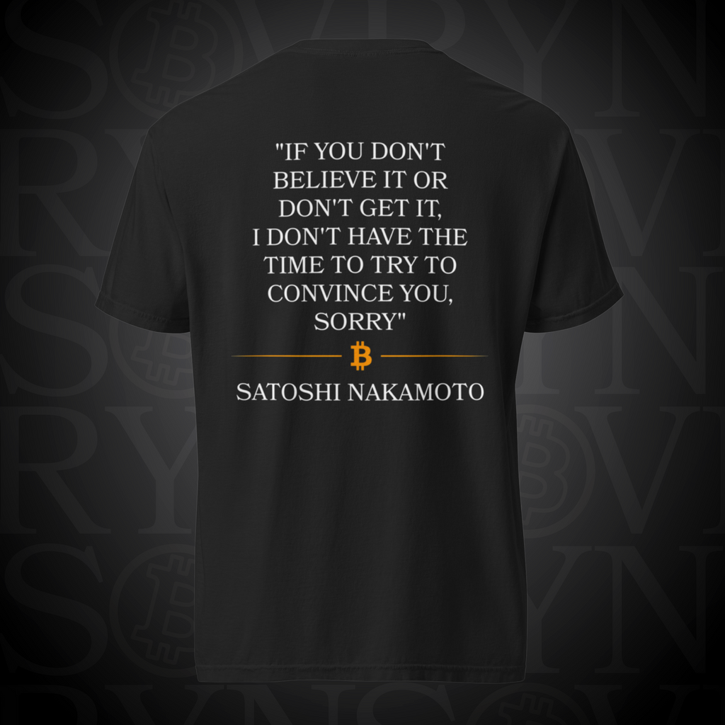 Satoshi Quote Tee - "No Time To Convince You"