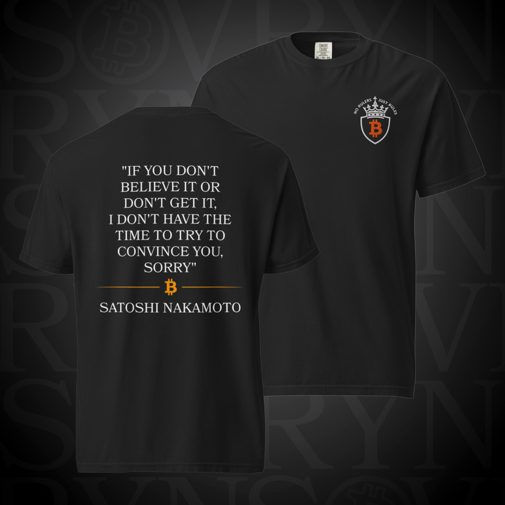 Satoshi Quote Tee - "No Time To Convince You"
